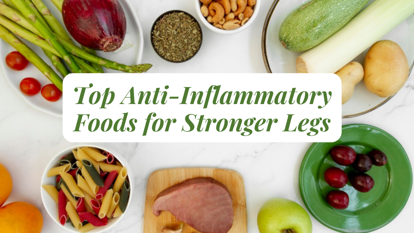 Top Anti-Inflammatory Foods for Stronger Legs